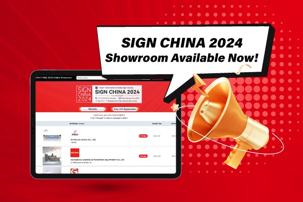 SIGN CHINA 2024 Online Showroom is Now Open! Come and Pick Your Favorite Manufacturers!